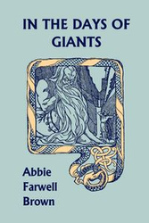 In the Days of Giants (Yesterday's Classics) - Abbie Brown Farwell