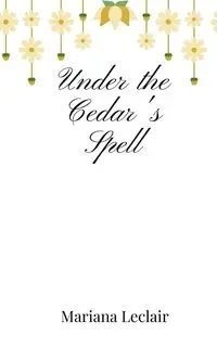 Under the Cedar's Spell - Mariana Leclair