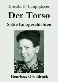 Der Torso (Großdruck) - Elisabeth Langgässer