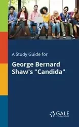 A Study Guide for George Bernard Shaw's "Candida" - Gale Cengage Learning