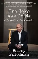 The Joke Was On Me - Barry Friedman