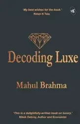 Decoding Luxe - Brahma Mahul