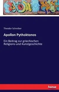 Apollon Pythoktonos - Schreiber Theodor
