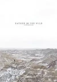 Father in the Wild - Dave Herring