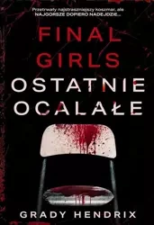 Final Girls. Ostatnie ocalałe - Grady Hendrix