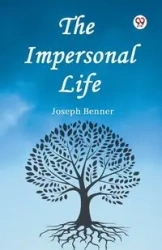 The Impersonal Life - Joseph Benner