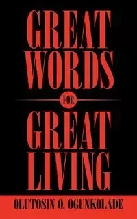 Great Words for Great Living - Ogunkolade Olutosin O.
