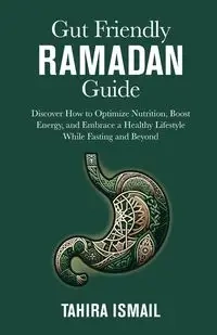 Gut Friendly Ramadan Guide - Ismail Tahira