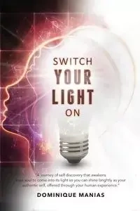 Switch Your Light On - Dominique Manias