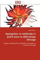 Agrégation et méthodes à patch pour le débruitage d'image - SALMON-J