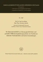 Ein Operatorenkalkul Zur Losung Gewohnlicher Und Partieller Differenzengleichungssysteme Von Funktionen Diskreter Veranderlicher Und Seine Anwendungen - Paul Leo Butzer
