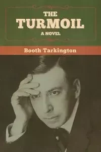 The Turmoil - Tarkington Booth