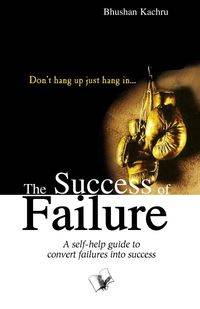 The Success of Failure - Kachru Bhushan