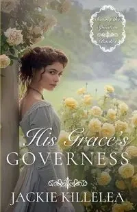 His Grace's Governess - Jackie Killelea