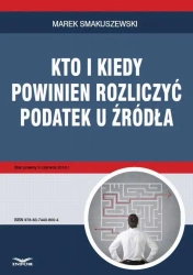 eBook Kto i kiedy powinien rozliczyć podatek u źródła - Marek Smakuszewski