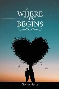 Where Trust Begins - Sonia Harts