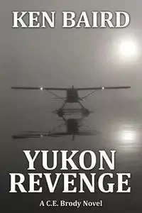 YUKON REVENGE - Ken Baird