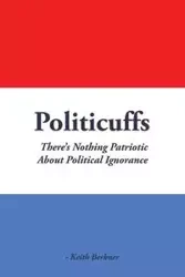 Politicuffs - Keith Berkner
