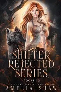 The Shifter Rejected series - Amelia Shaw