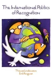 International Politics of Recognition - Thomas Lindemann