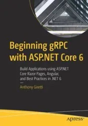 Beginning gRPC with ASP.NET Core 6 - Anthony Giretti