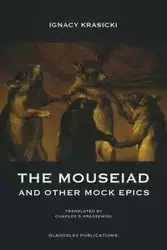 The Mouseiad and other Mock Epics - Ignacy Krasicki