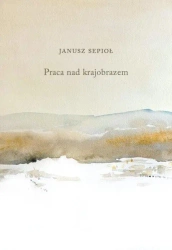 Praca nad krajobrazem - Janusz Sepioł
