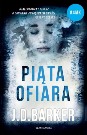 Trylogia 4MK T.2 Piąta ofiara w.2 - J.D. Barker