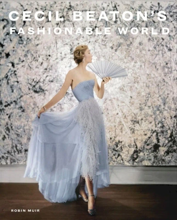 Cecil Beaton's Fashionable World - Robin Muir