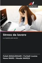 Stress da lavoro - Ferhati Louiza Fateh BOULEKSAIR /