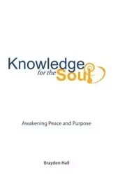 Knowledge for the Soul - Hall Brayden