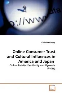 Online Consumer Trust and Cultural Influences in America and Japan - Chung Christina