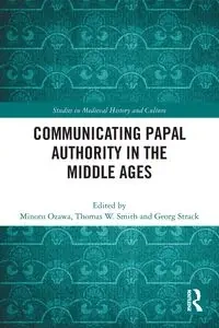 Communicating Papal Authority in the Middle Ages - Ozawa Minoru