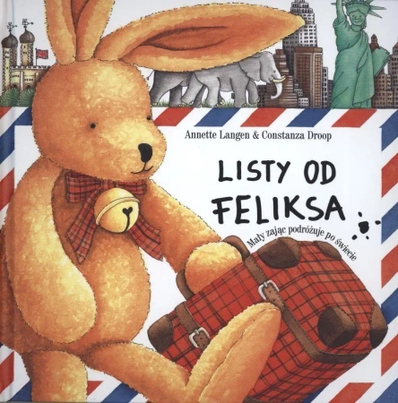 Listy od Feliksa. Mały zając podróżuje po świecie - Annette Langen