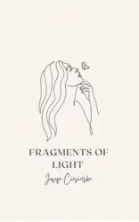Fragments of Light - Josefa Ciesielska