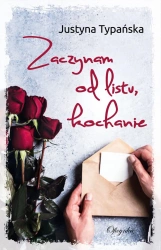 eBook Zaczynam od listu, kochanie - Justyna Typańska epub
