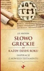 Słowo greckie na każdy dzień roku - Watson J.D.