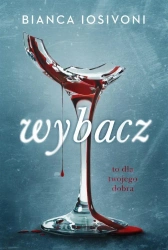 Wybacz. To dla twojego dobra - Bianca Iosivoni