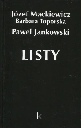Dzieła T.26 Listy (Jankowski) - Józef Mackiewicz, Barbara Toporska, Paweł Jankows