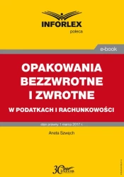 eBook OPAKOWANIA BEZZWROTNE I ZWROTNE w podatkach i rachunkowości - Aneta Szwęch