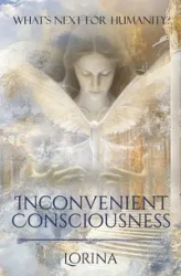 Inconvenient Consciousness - Lorina