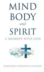 Mind Body and Spirit - Coleman Margaret Fountain