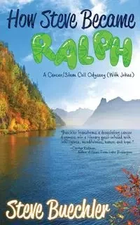 How Steve Became Ralph - Steve Buechler