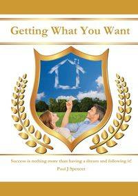 Getting What You Want - J. Spencer Paul