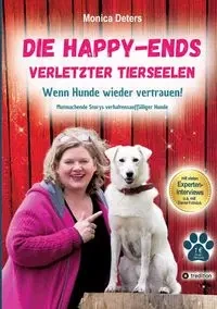 DIE HAPPY-ENDS VERLETZTER TIERSEELEN - Monica Deters