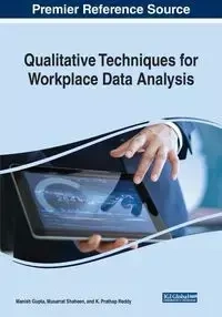 Qualitative Techniques for Workplace Data Analysis - Gupta Manish