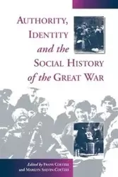 Authority, Identity and the Social History of the Great War - Coetzee Frans
