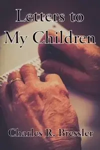 Letters to My Children - Dick Bressler