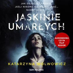audiobook Jaskinie umarłych - Katarzyna Wolwowicz