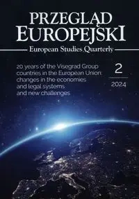 Przegląd Europejski 2/2024. 20 years of the Visegrad Group countries in the European Union: changes in the economies and legal systems and new challenges - Witkowska Marta